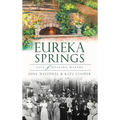 Eureka Springs: City of Healing Waters - Hardcover