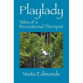 Playlady: Tales of a Recreational Therapist - Paperback