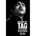 Who Wrote the Tao? The Literary Sourcebook for the Tao of Jeet Kune Do - Paperback