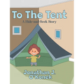To The Tent: A Hide-and-Seek Story - Hardcover
