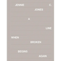 Jennie C. Jones: A Line When Broken Begins Again - Hardcover
