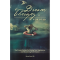 Dream Therapy for PTSD: The Proven System for Ending Your Nightmares and Recovering from Trauma - Hardcover