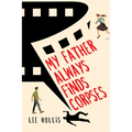 My Father Always Finds Corpses - Hardcover