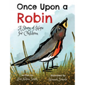 Once Upon a Robin: A Story of Hope for Children - Hardcover