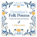 Grandpa's Folk Poems: I Used to Run Down the Mountain - Paperback