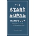 The Startup Handbook: A Founder's Guide to Building a Business - Hardcover