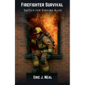 Firefighter Survival: Tactics for Staying Alive - Paperback