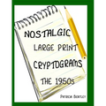 Nostalgic Large Print Cryptograms: The 1950s - Paperback