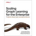 Scaling Graph Learning for the Enterprise: Production-Ready Graph Learning and Inference - Paperback