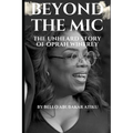 Beyond the Mic: The Unheard Story of Oprah Winfrey - Paperback