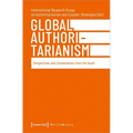 Global Authoritarianism: Perspectives and Contestations from the South - Paperback