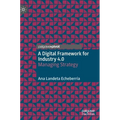 A Digital Framework for Industry 4.0: Managing Strategy - Hardcover