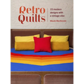 Retro Quilts: 15 Modern Designs with a Vintage Vibe - Paperback