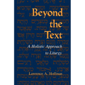 Beyond the Text: A Holistic Approach to Liturgy - Paperback