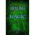 The Essential Book of Healing Spells and Magic - Paperback