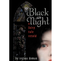 Black as Night: A Fairy Tale Retold - Hardcover