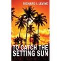 To Catch the Setting Sun - Paperback