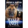 Mystic Angel: Join Jerry McNeal And His Ghostly K-9 Partner As They Put Their "Gifts" To Good Use. - Paperback