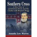 Southern Cross: A New View of Leonidas Polk and His Clashes with Braxton Bragg - Paperback