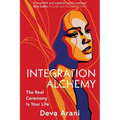 Integration Alchemy: The Real Ceremony Is Your Life - Paperback