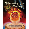 VISIONARY HEALING Psychedelic Medicine and Shamanism - Paperback