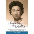 Searching for Billie: A Journalist's Quest to Understand His Mother's Past Leads Him to Discover a Vanished China - Paperback