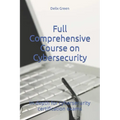 Full Comprehensive Course on Cybersecurity: In-depth for cybersecurity certification exams - Paperback