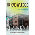 Drop That Knowledge: Youth Radio Stories - Paperback