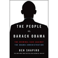 The People vs. Barack Obama: The Criminal Case Against the Obama Administration - Paperback