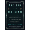 The Sun and Her Stars: Salka Viertel and Hitler's Exiles in the Golden Age of Hollywood - Paperback