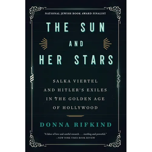 The Sun and Her Stars: Salka Viertel and Hitler's Exiles in the Golden Age of Hollywood - Paperback