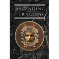 Ascending Tragedy - Paperback