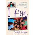 I Am: A Collection of Inspiring Short Stories for Teenage Girls - Paperback
