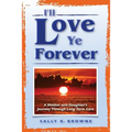 I'll Love Ye Forever: A Mother and Daughter's Journey Through Long Term Care - Paperback