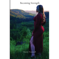 Becoming Strength - Paperback