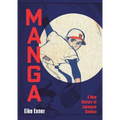 Manga: A New History of Japanese Comics - Hardcover