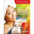 Organic Bodycare 2022: The Beginner's Guide to Making Body Butters, Scrubs, Shampoos, Lotions, Masks and Bath Recipes - Paperback