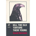 Kill the Old, Torture the Young - Paperback