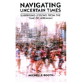 Navigating Uncertain Times: Surprising Lessons from the Time of Jeremiah - Hardcover
