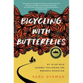 Bicycling with Butterflies: My 10,201-Mile Journey Following the Monarch Migration - Paperback