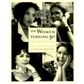 On Women Turning Fifty: Celebrating Mid-Life Discoveries - Paperback