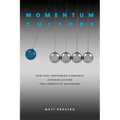 Momentum Culture: How High Performing Companies Leverage Culture for Competitive Advantage - Paperback