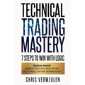 Technical Trading Mastery, Second Edition: 7 Steps To Win With Logic - Paperback