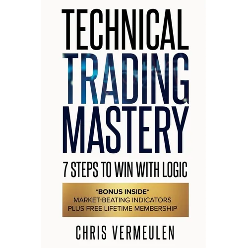 Technical Trading Mastery, Second Edition: 7 Steps To Win With Logic - Paperback