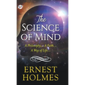 The Science of Mind (Hardcover Library Edition) - Hardcover