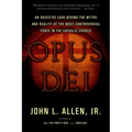 Opus Dei: An Objective Look Behind the Myths and Reality of the Most Controversial Force in the Catholic Church - Paperback
