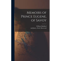 Memoirs of Prince Eugene, of Savoy - Hardcover