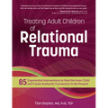 Treating Adult Children of Relational Trauma: 85 Experiential Interventions to Heal the Inner Child and Create Authentic Connection in the Present - Paperback