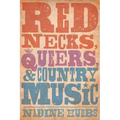 Rednecks, Queers, and Country Music - Paperback
