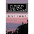I've Heard The Voice of God And I'm No Angel: A Memoir - Paperback
